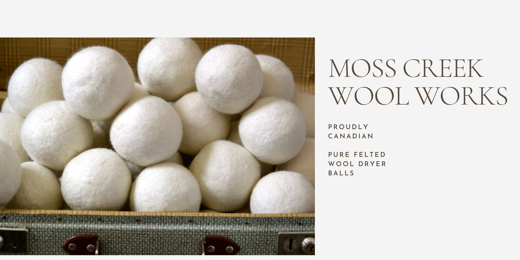 Moss Creek Wool Works, Is an environmentally conscious company that is committed to quality, hand-crafted Canadian design.  They created pure felted wool dryer balls that absorb moisture in your dryer which helps maintain the humidity level. 