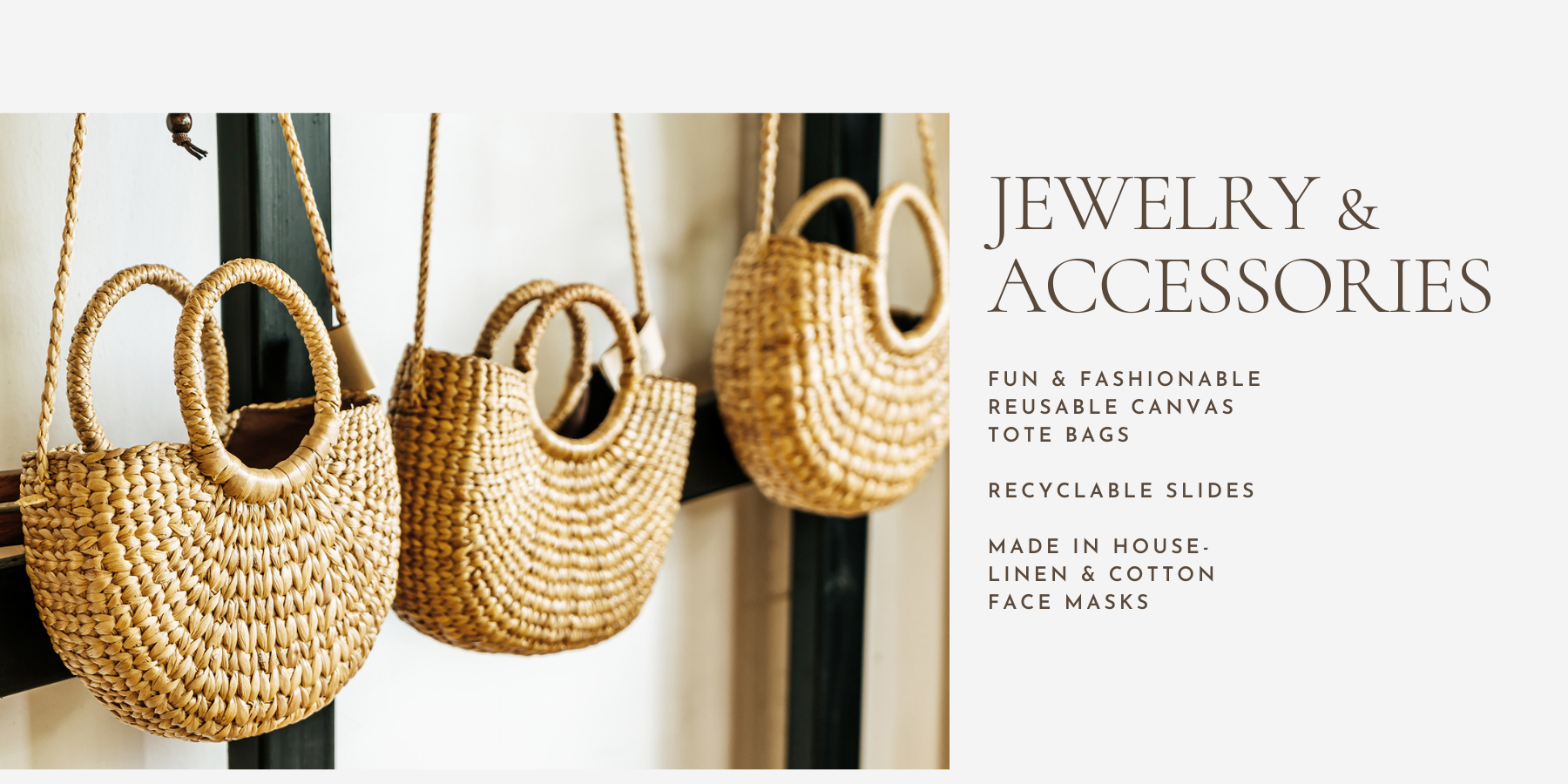 We’ve got you covered from head to toe, offering unique, quality-made, eco-conscious, accessories for your daily life.  